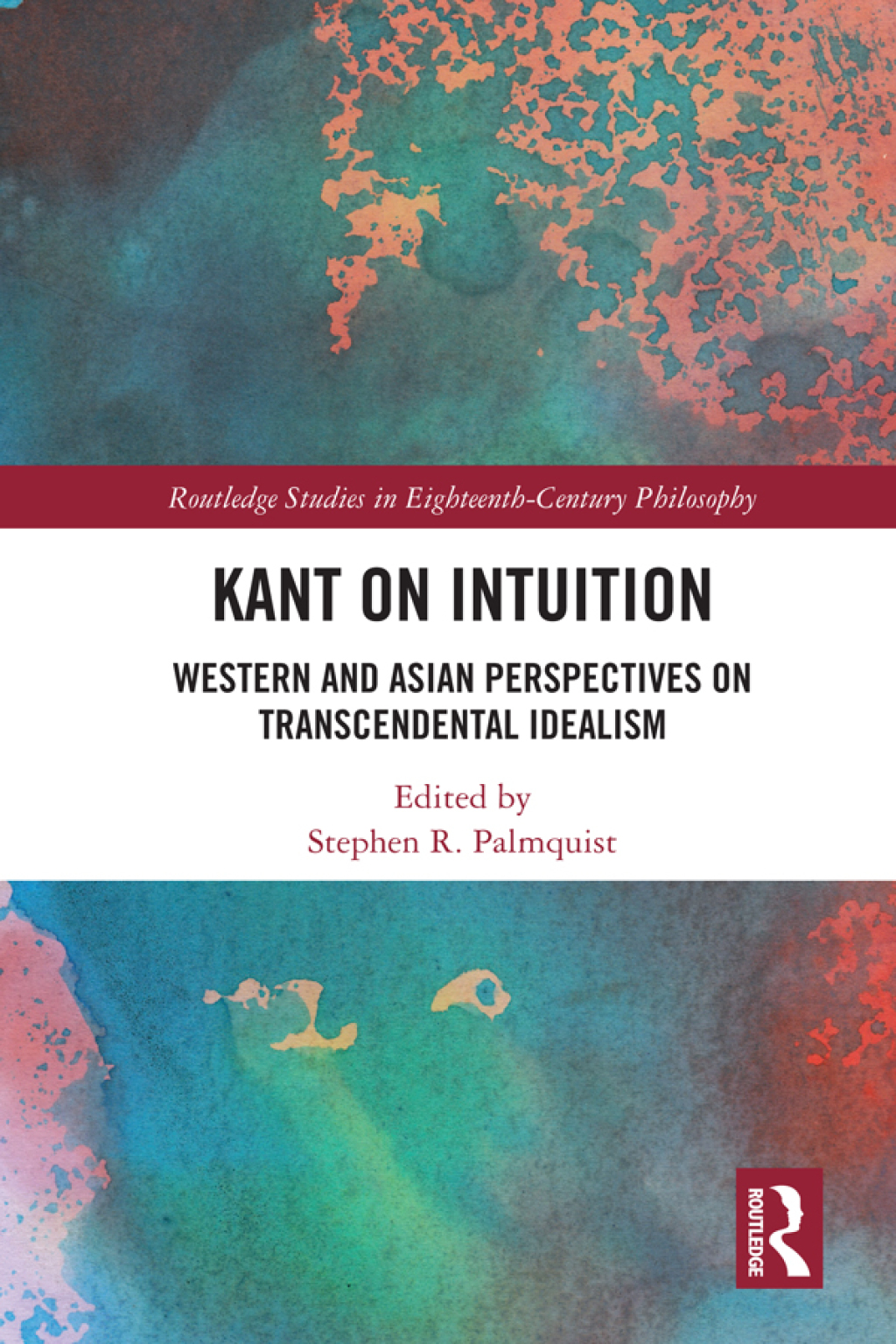 Kant on Intuition Western and Asian Perspectives on Transcendental Idealism 1st Edition