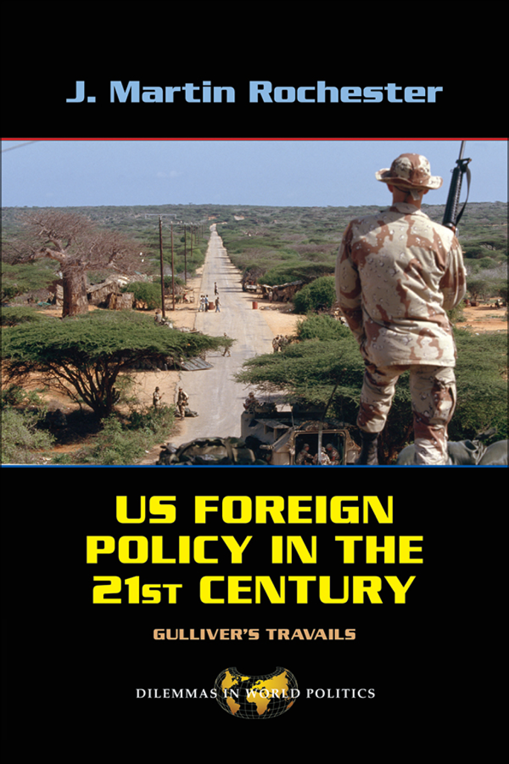 US Foreign Policy in the Twenty-First Century Gulliver's Travails 1st Edition