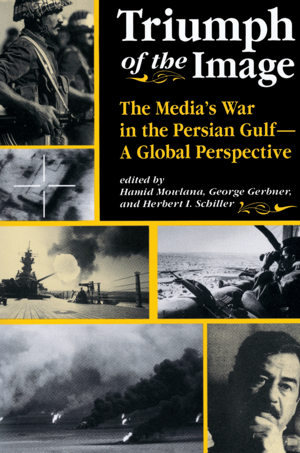 Triumph Of The Image The Media's War In The Persian Gulf, A Global Perspective 1st Edition