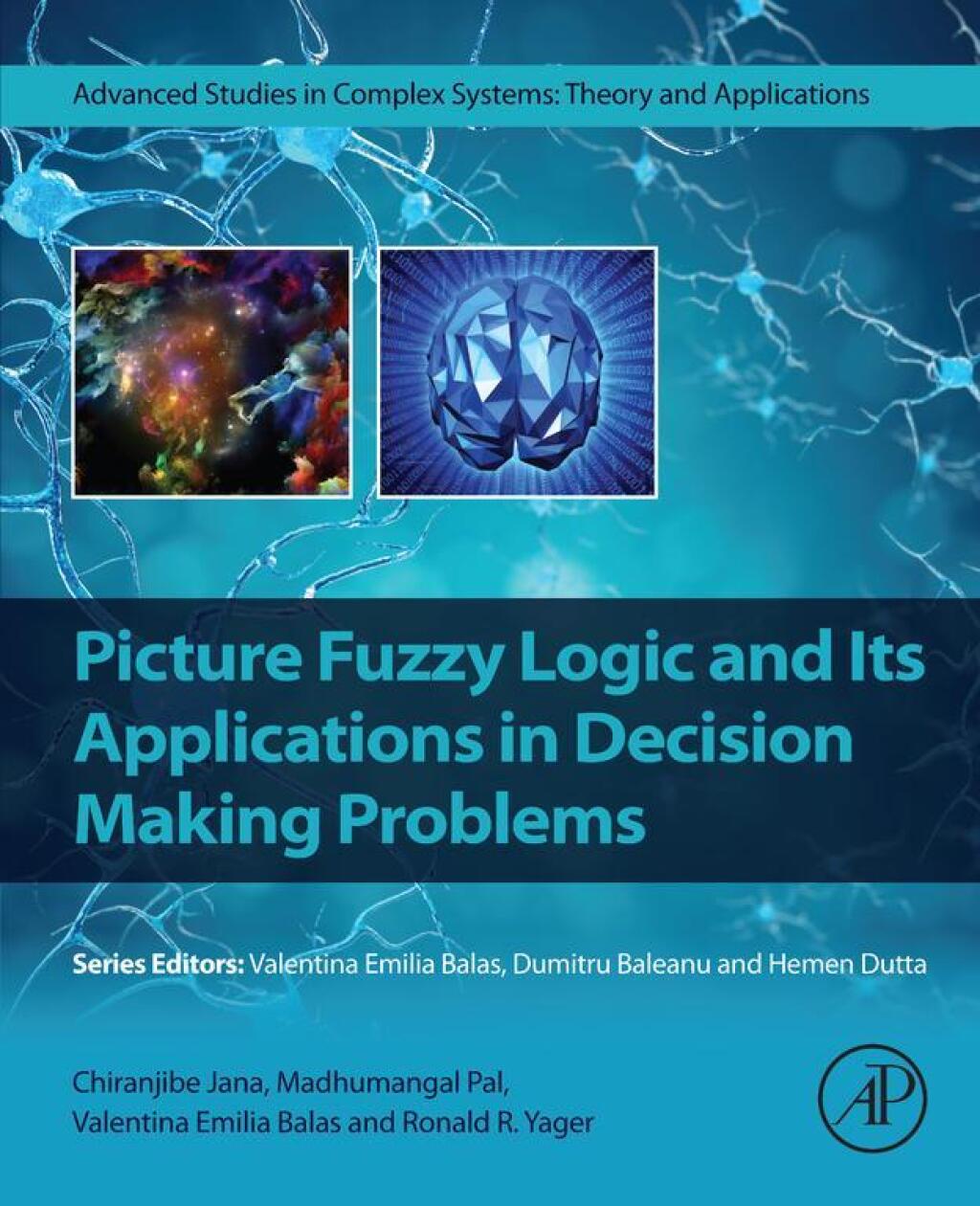 Picture Fuzzy Logic and Its Applications in Decision Making Problems 1st Edition