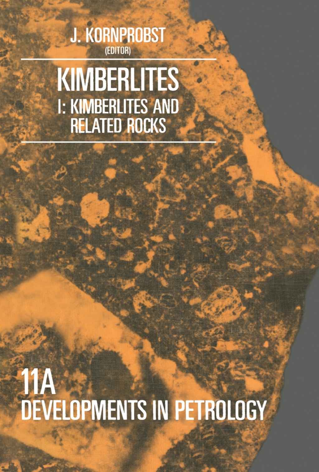 Kimberlites I : Kimberlites and Related Rocks: Proceedings of the “Third International Kimberlite Conference", Volume-I 1st Edition