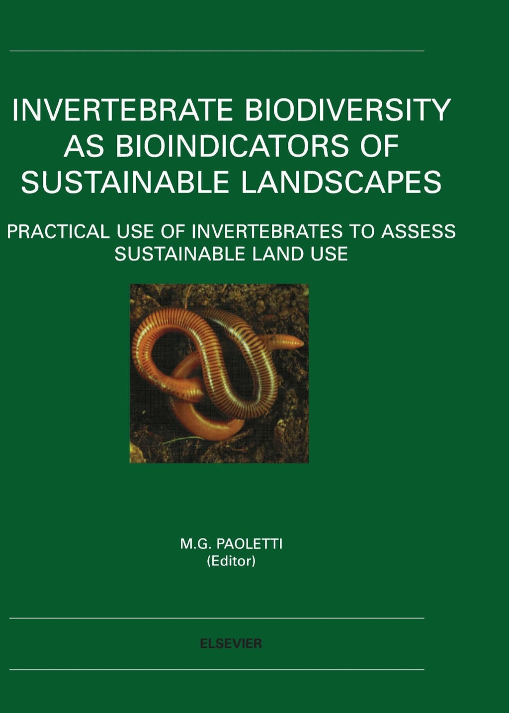 Invertebrate Biodiversity as Bioindicators of Sustainable Landscapes: Practical Use of Invertebrates to Assess Sustainable Land Use