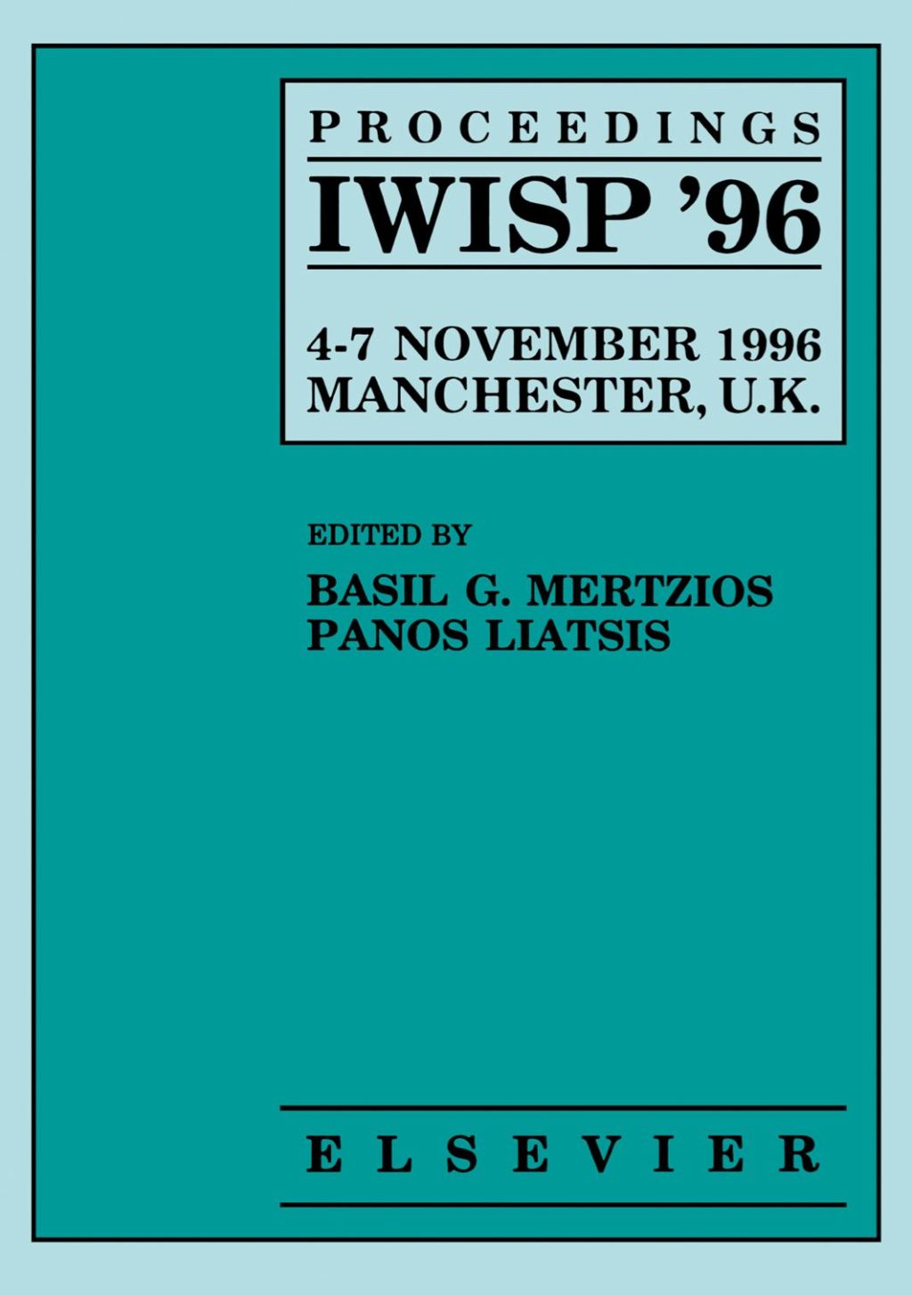 Proceedings IWISP '96, 4–7 November 1996; Manchester, UK: Third International Workshop on Image and Signal Processing on the Theme of Advances in Computational Intelligence