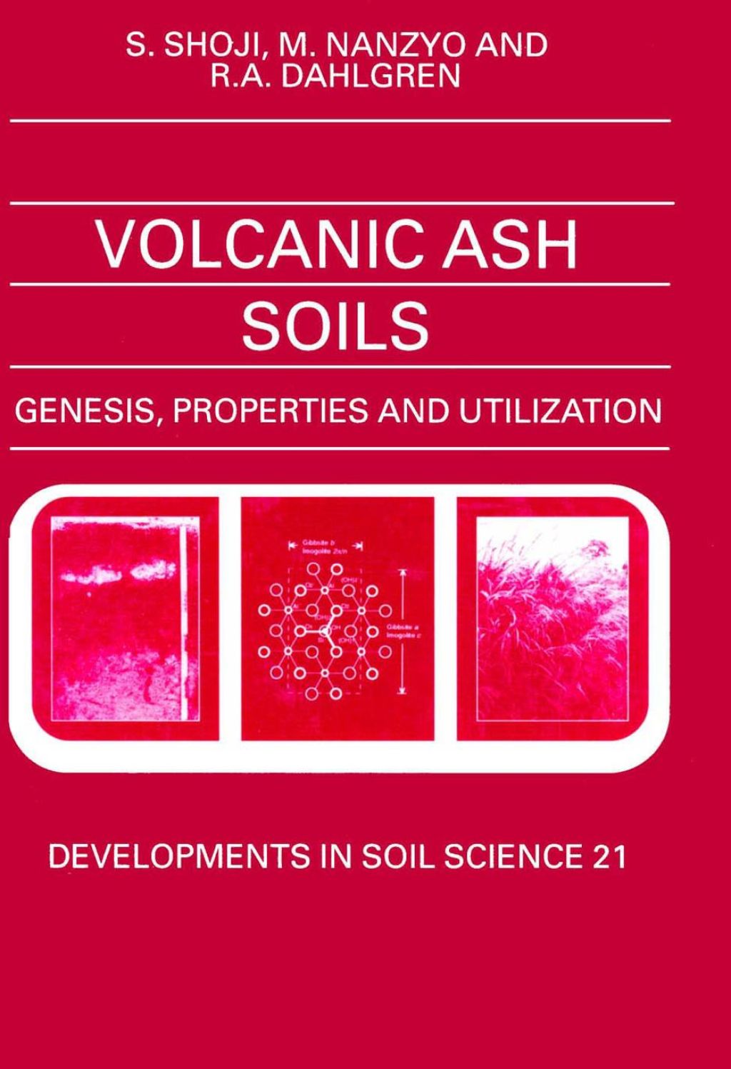 Volcanic Ash Soils: Genesis, Properties and Utilization