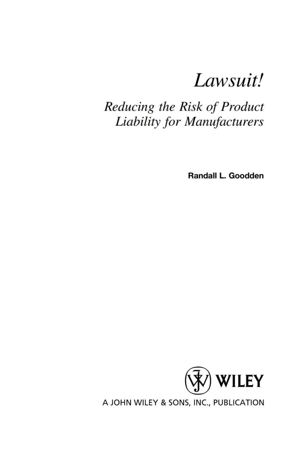 Lawsuit! Reducing the Risk of Product Liability for Manufacturers 1st Edition