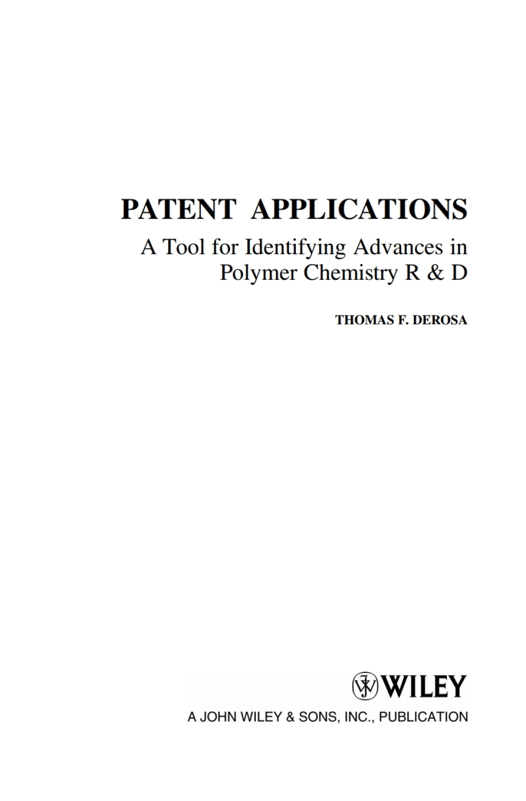 Patent Applications A Tool for Identifying Advances in Polymer Chemistry R & D 1st Edition