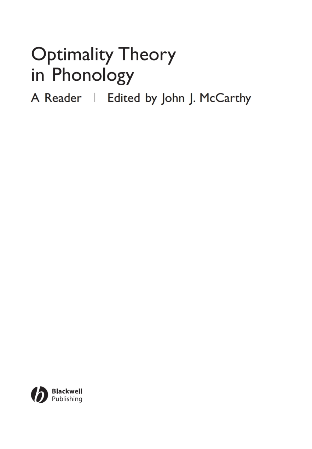 Optimality Theory in Phonology: A Reader A Reader 1st Edition