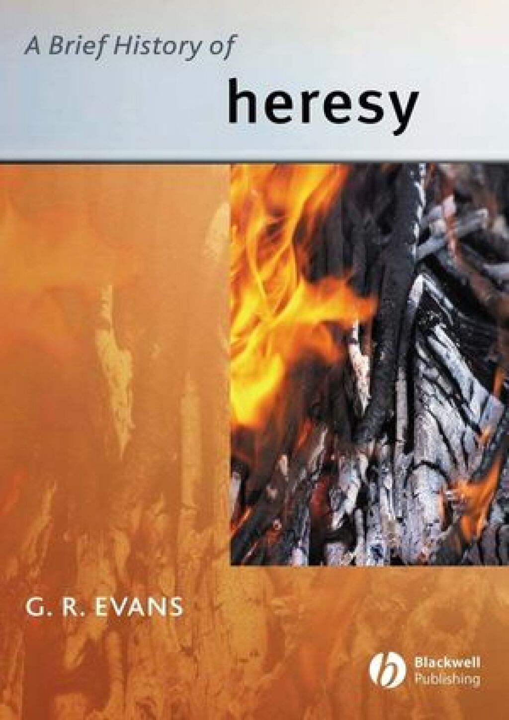 A Brief History of Heresy 1st Edition