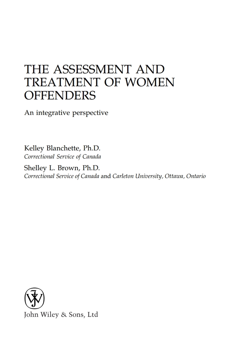 The Assessment and Treatment of Women Offenders: An Integrative Perspective An Integrative Perspective 1st Edition