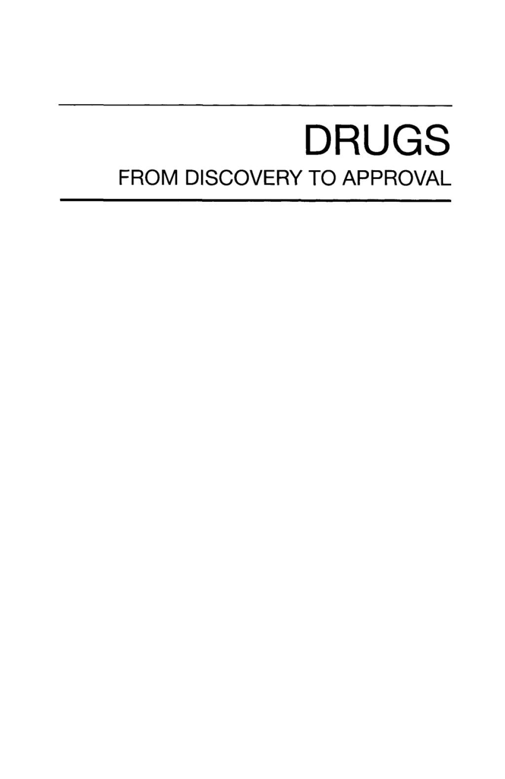 Drugs From Discovery to Approval 1st Edition
