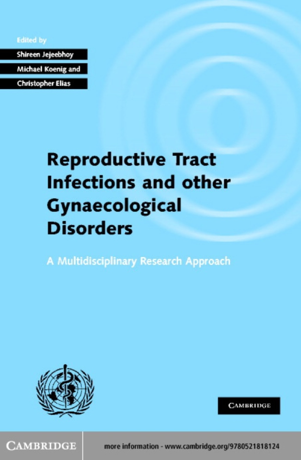 Investigating Reproductive Tract Infections and Other Gynaecological Disorders A Multidisciplinary Research Approach 1st Edition
