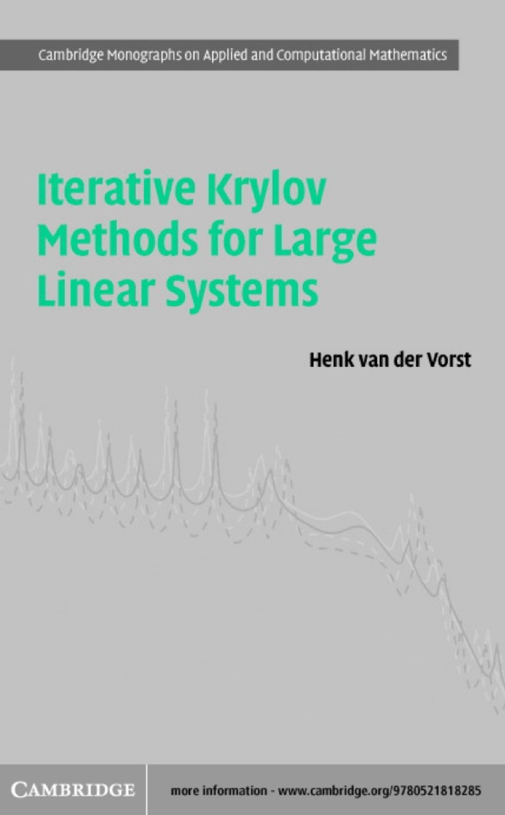 Iterative Krylov Methods for Large Linear Systems 1st Edition