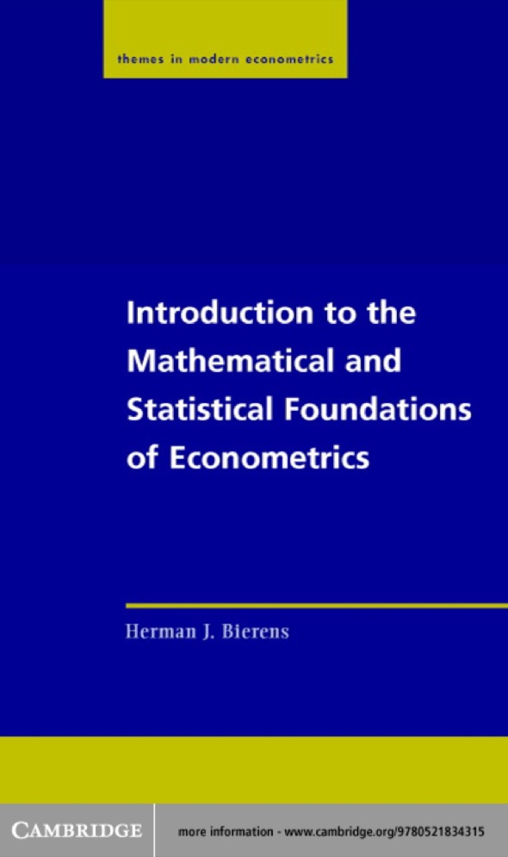 Introduction to the Mathematical and Statistical Foundations of Econometrics 1st Edition