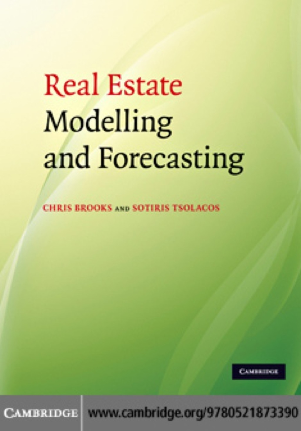 Real Estate Modelling and Forecasting 1st Edition