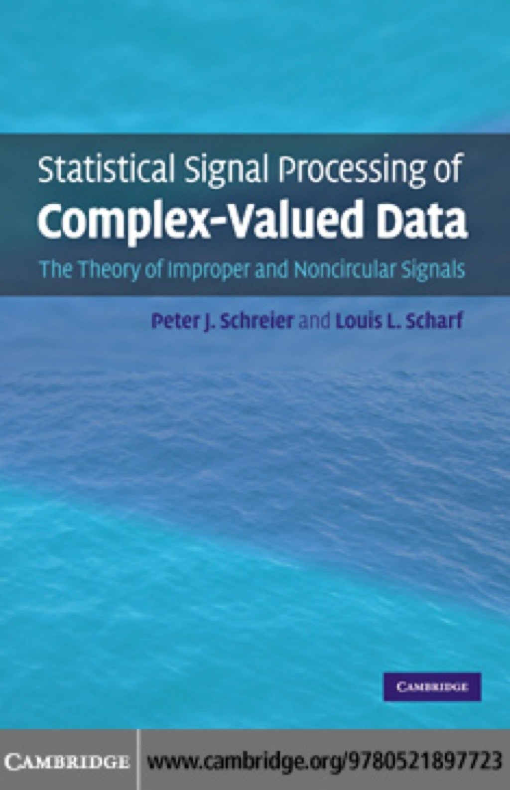 Statistical Signal Processing of Complex-Valued Data The Theory of Improper and Noncircular Signals 1st Edition