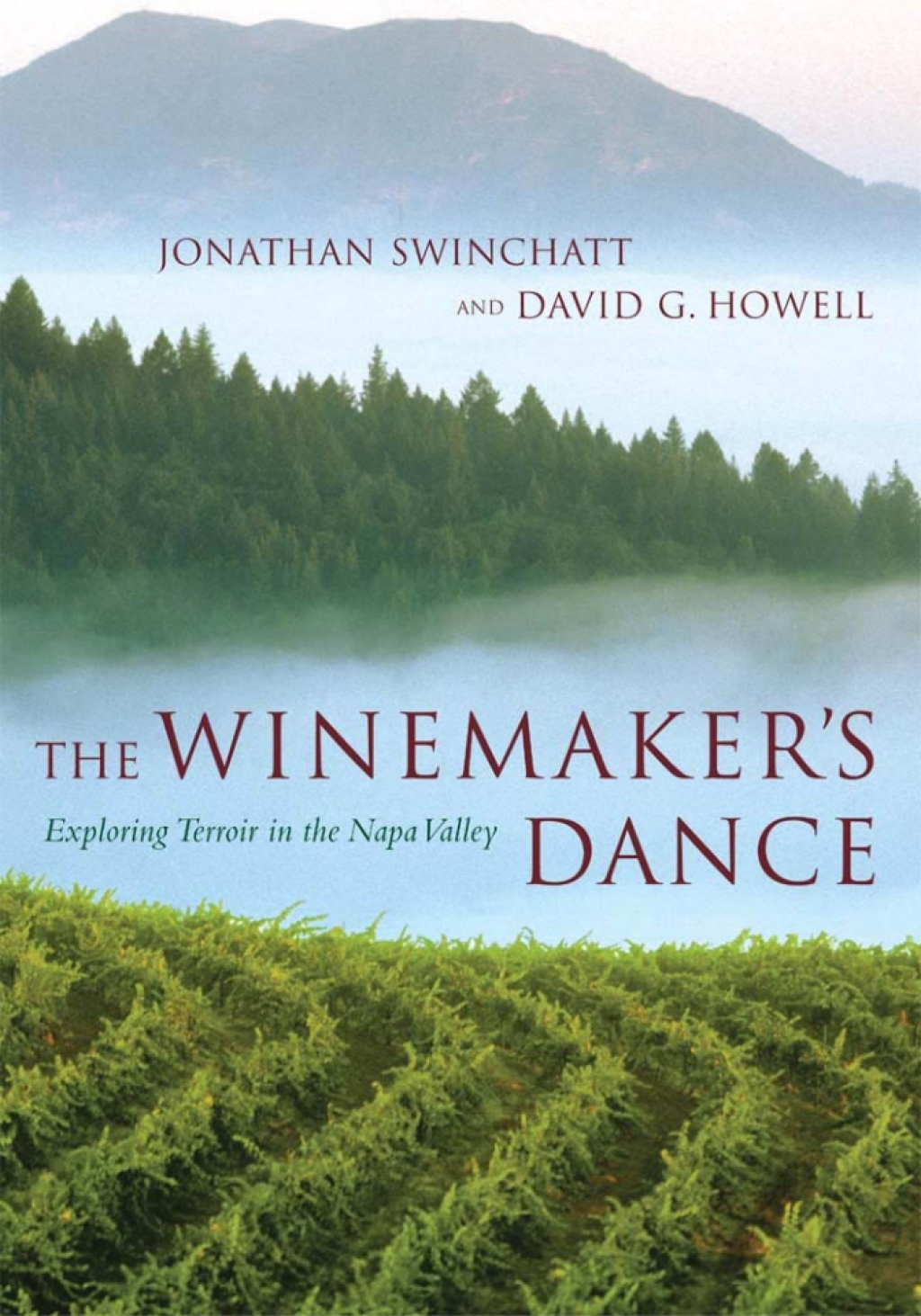 The Winemaker’s Dance Exploring Terroir  in the Napa Valley 1st Edition