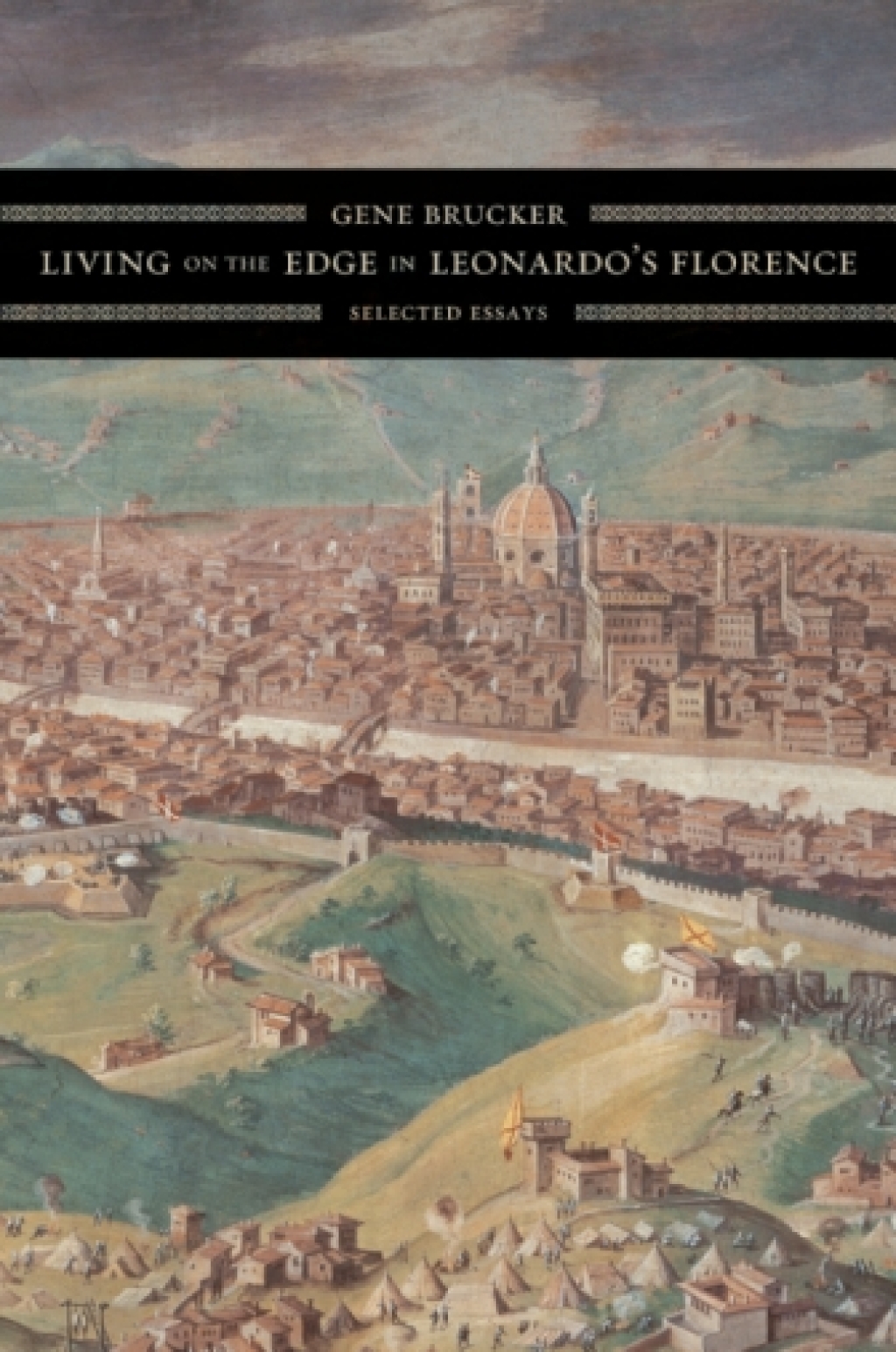 Living on the Edge in Leonardo’s Florence Selected Essays 1st Edition