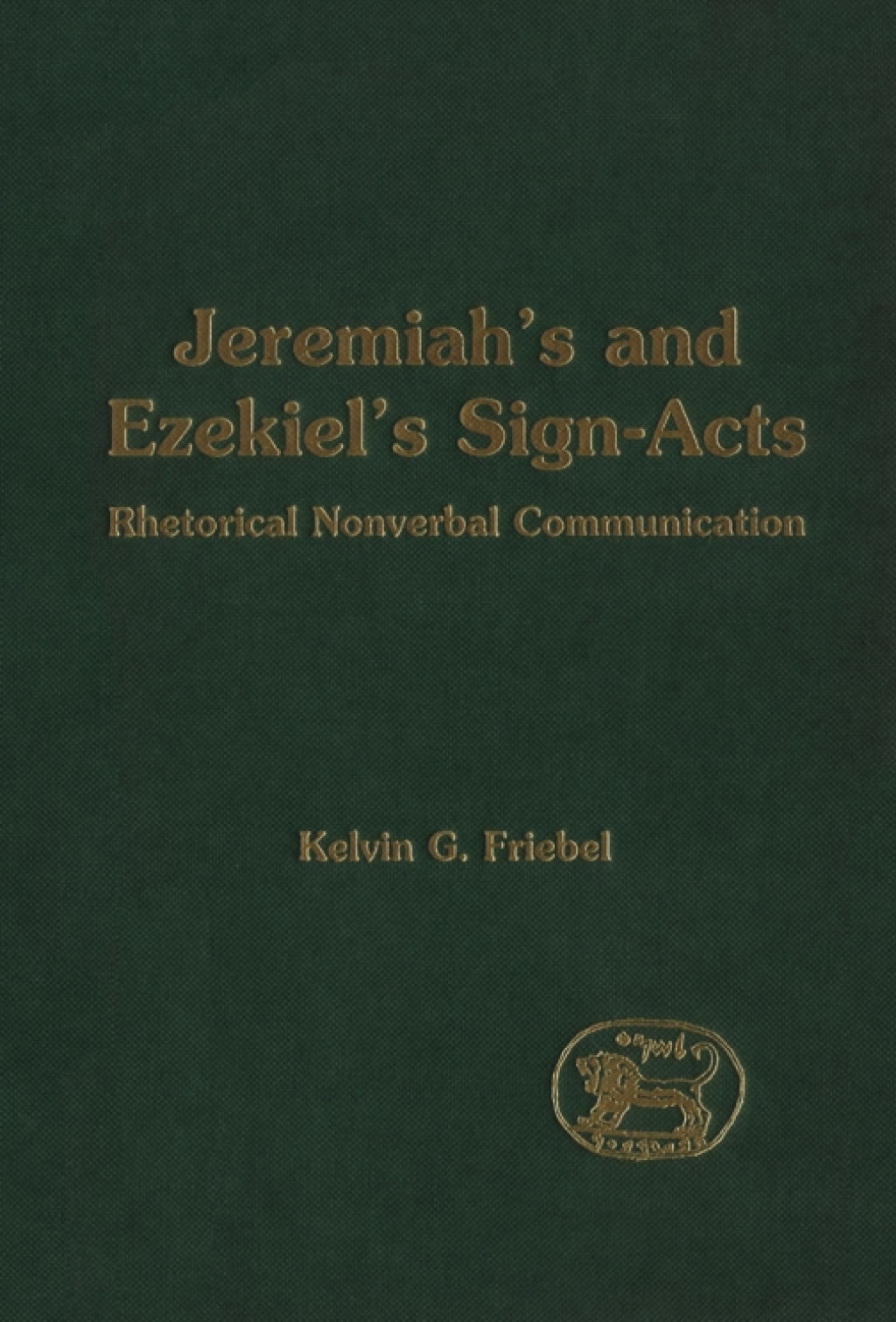 Jeremiah's and Ezekiel's Sign-Acts Rhetorical Nonverbal Communication 1st Edition