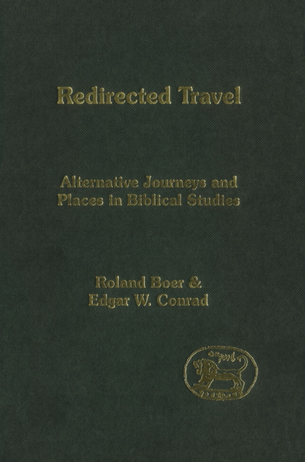 Redirected Travel Alternative Journeys and Places in Biblical Studies 1st Edition