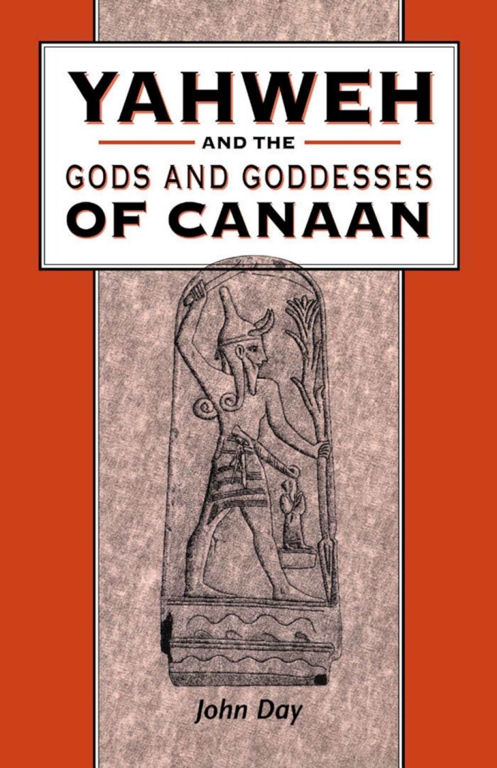 Yahweh and the Gods and Goddesses of Canaan 1st Edition