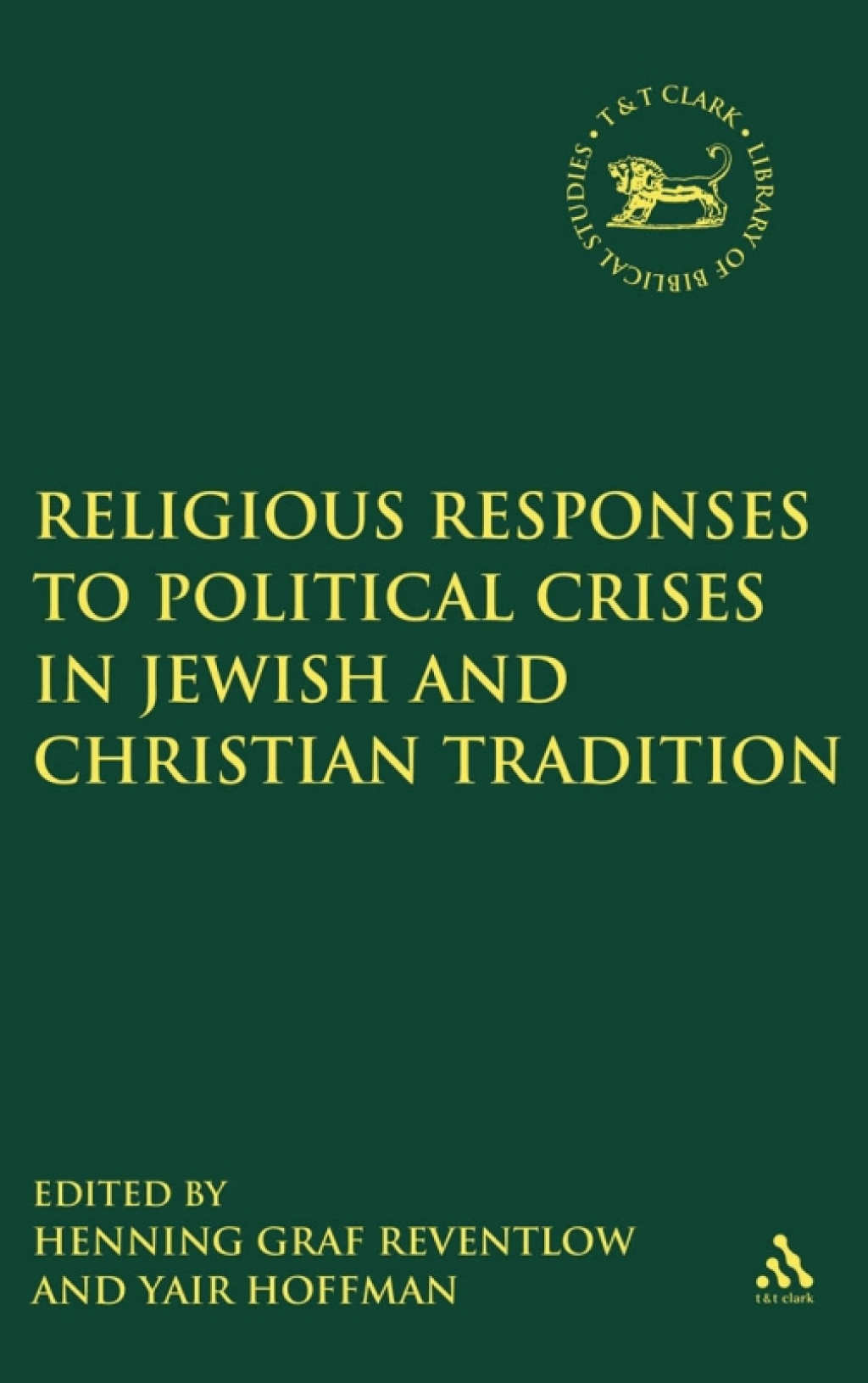 Religious Responses to Political Crises in Jewish and Christian Tradition 1st Edition