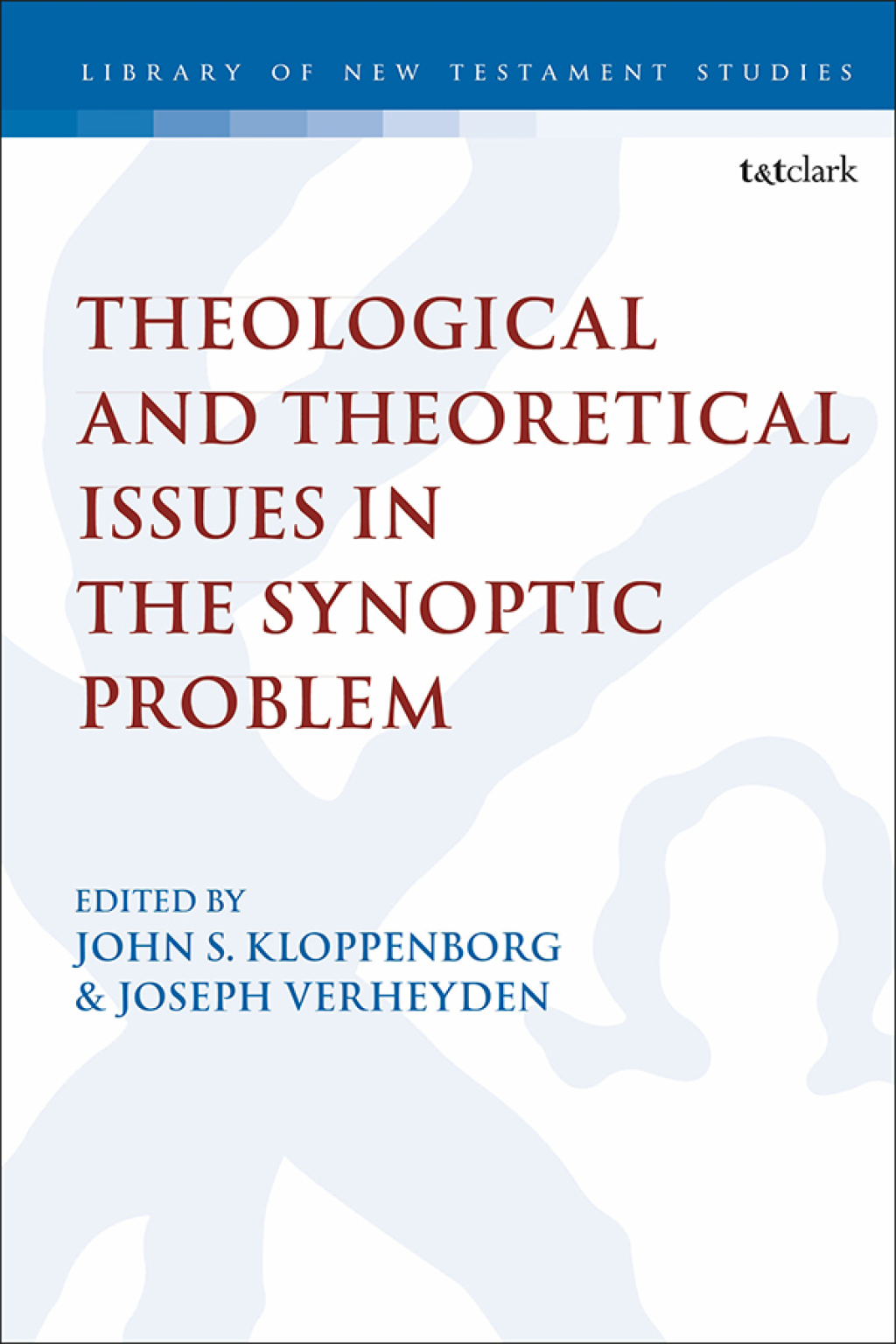 Theological and Theoretical Issues in the Synoptic Problem 1st Edition