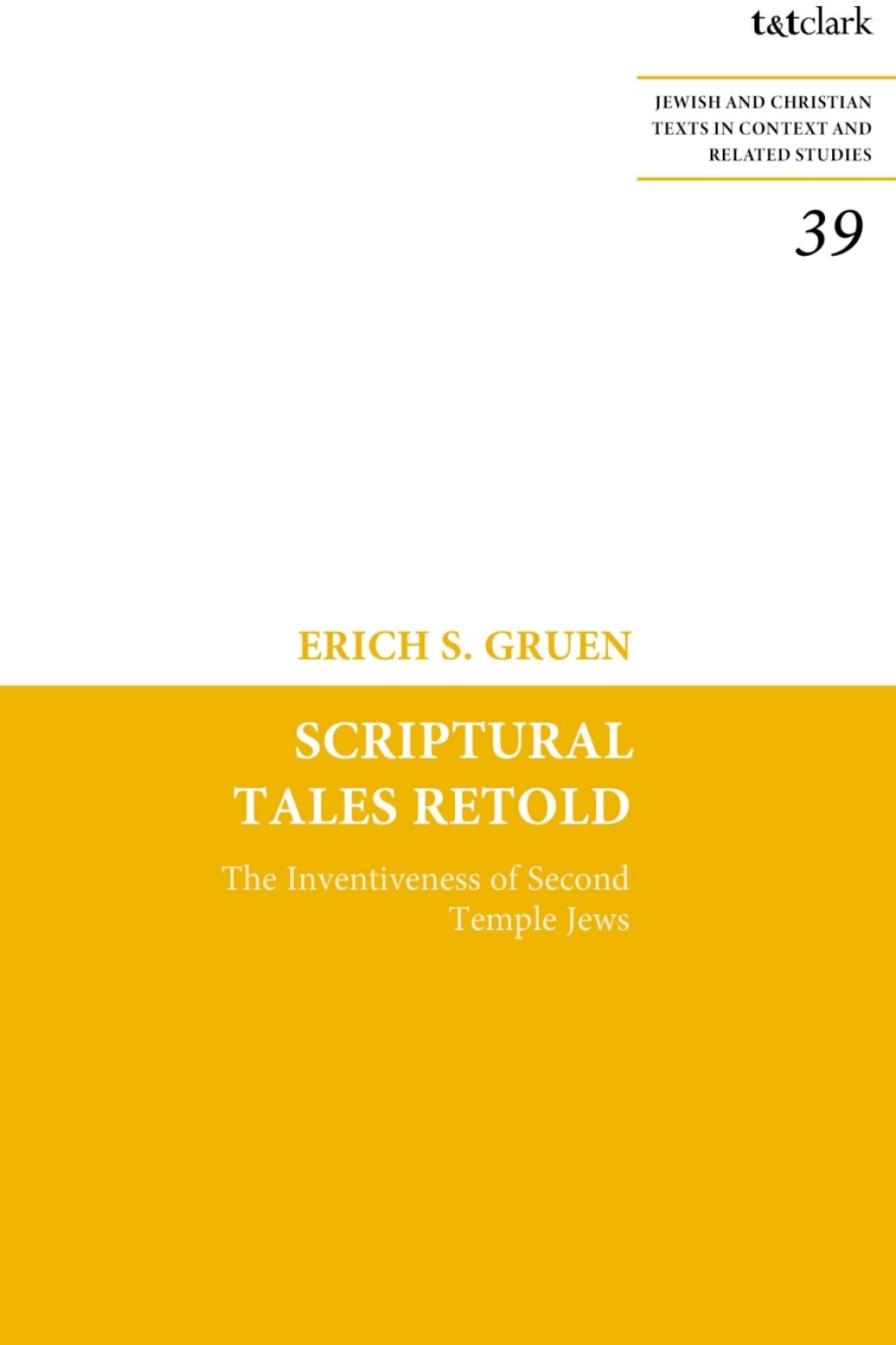 Scriptural Tales Retold The Inventiveness of Second Temple Jews 1st Edition