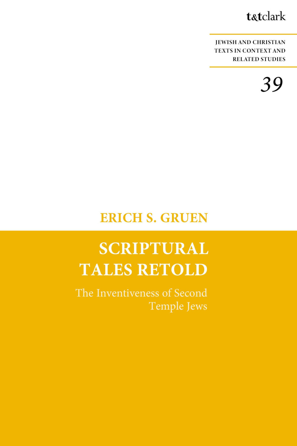 Scriptural Tales Retold The Inventiveness of Second Temple Jews 1st Edition