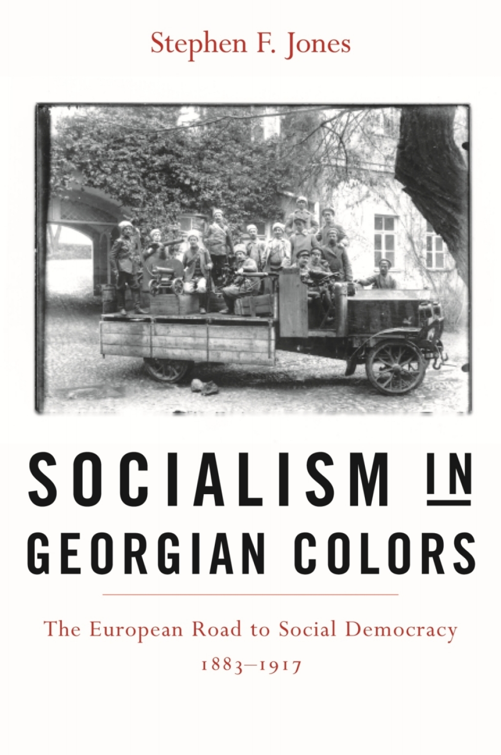 Socialism in Georgian Colors The European Road to Social Democracy, 1883–1917