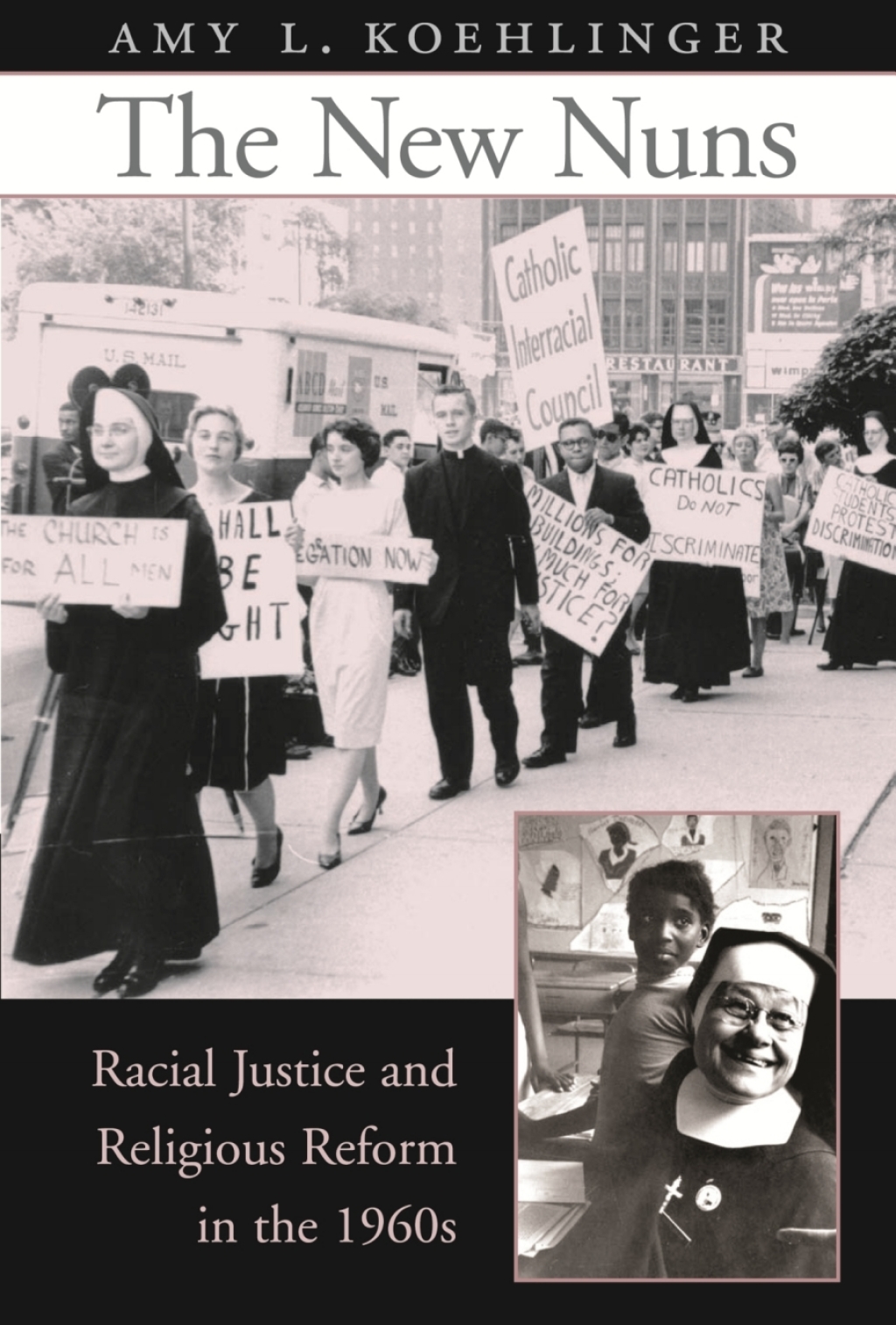 The New Nuns Racial Justice and Religious Reform in the 1960s