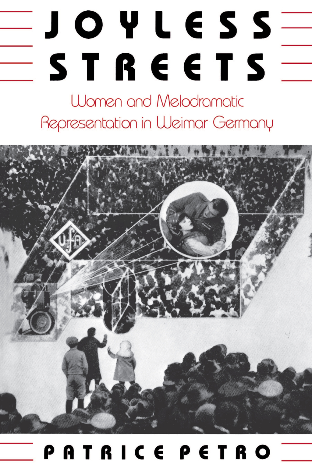 Joyless Streets Women and Melodramatic Representation in Weimar Germany