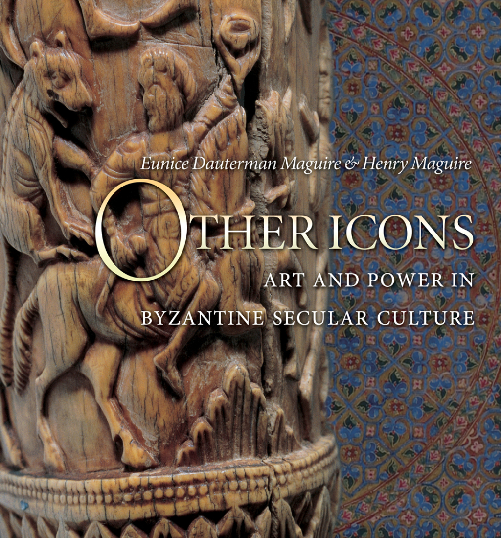 Other Icons Art and Power in Byzantine Secular Culture