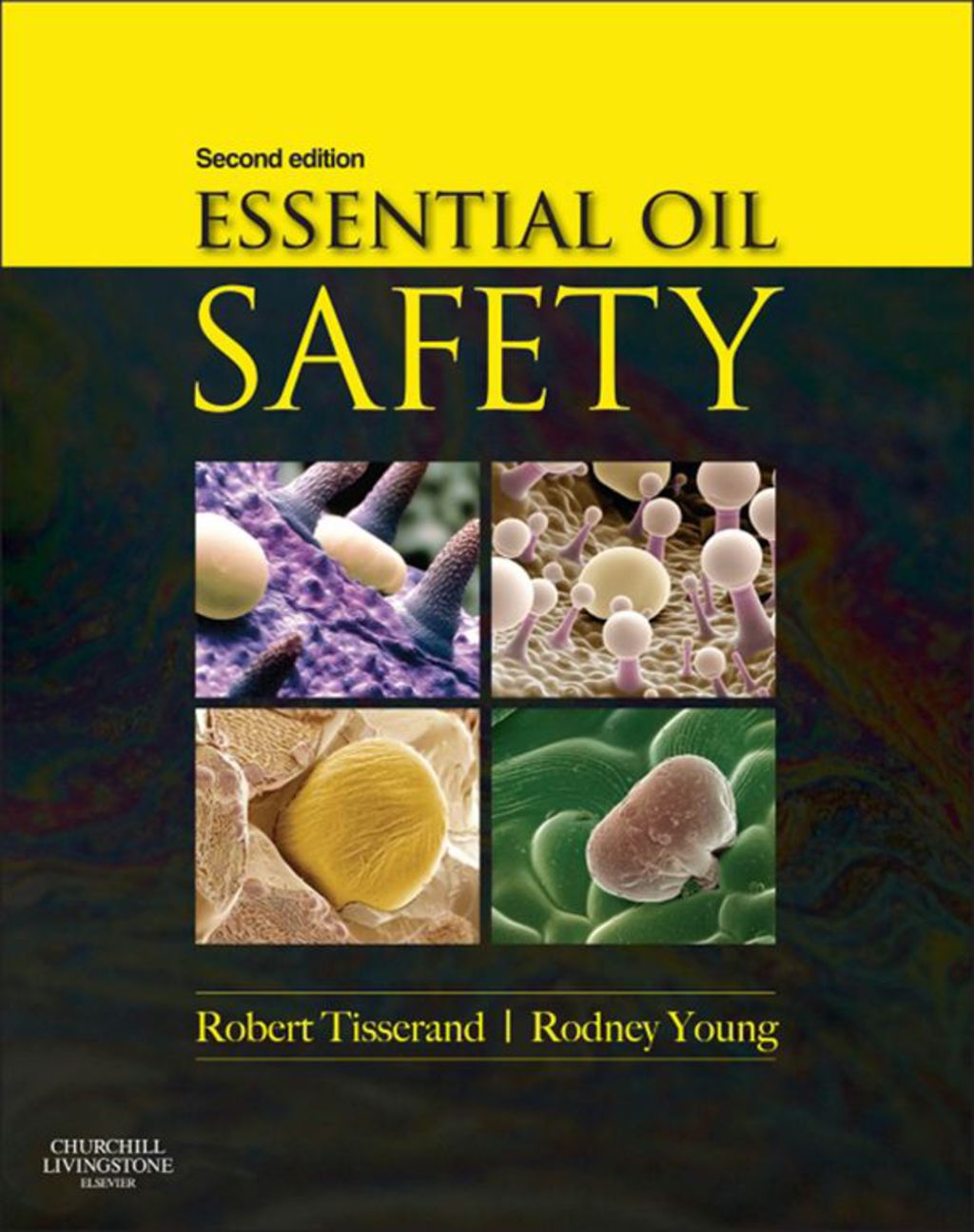 Essential Oil Safety A Guide for Health Care Professionals 2nd Edition