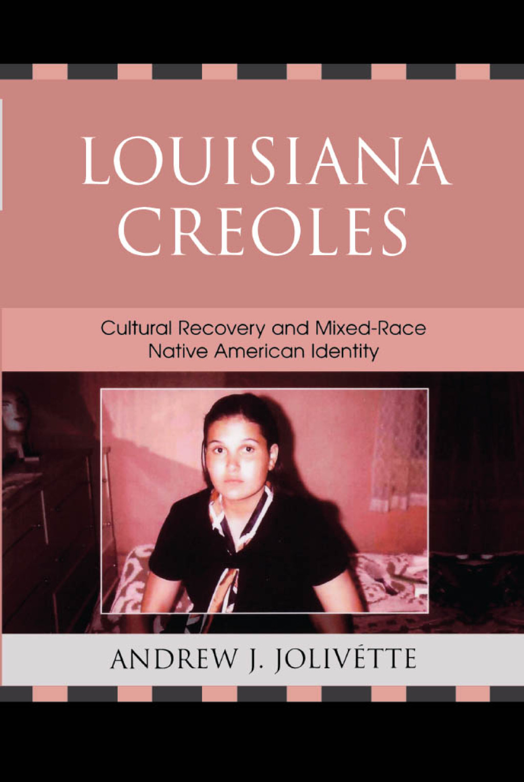 Louisiana Creoles Cultural Recovery and Mixed-Race Native American Identity