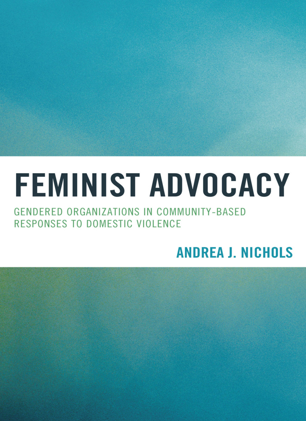 Feminist Advocacy Gendered Organizations in Community-Based Responses to Domestic Violence