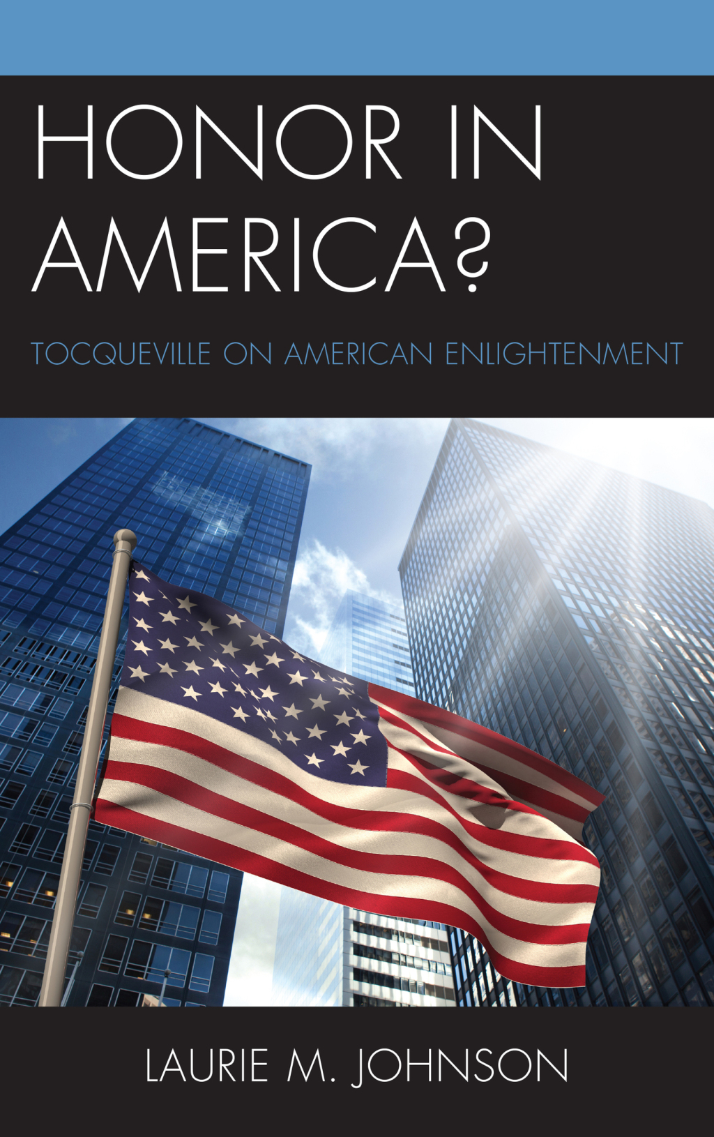 Honor in America? Tocqueville on American Enlightenment
