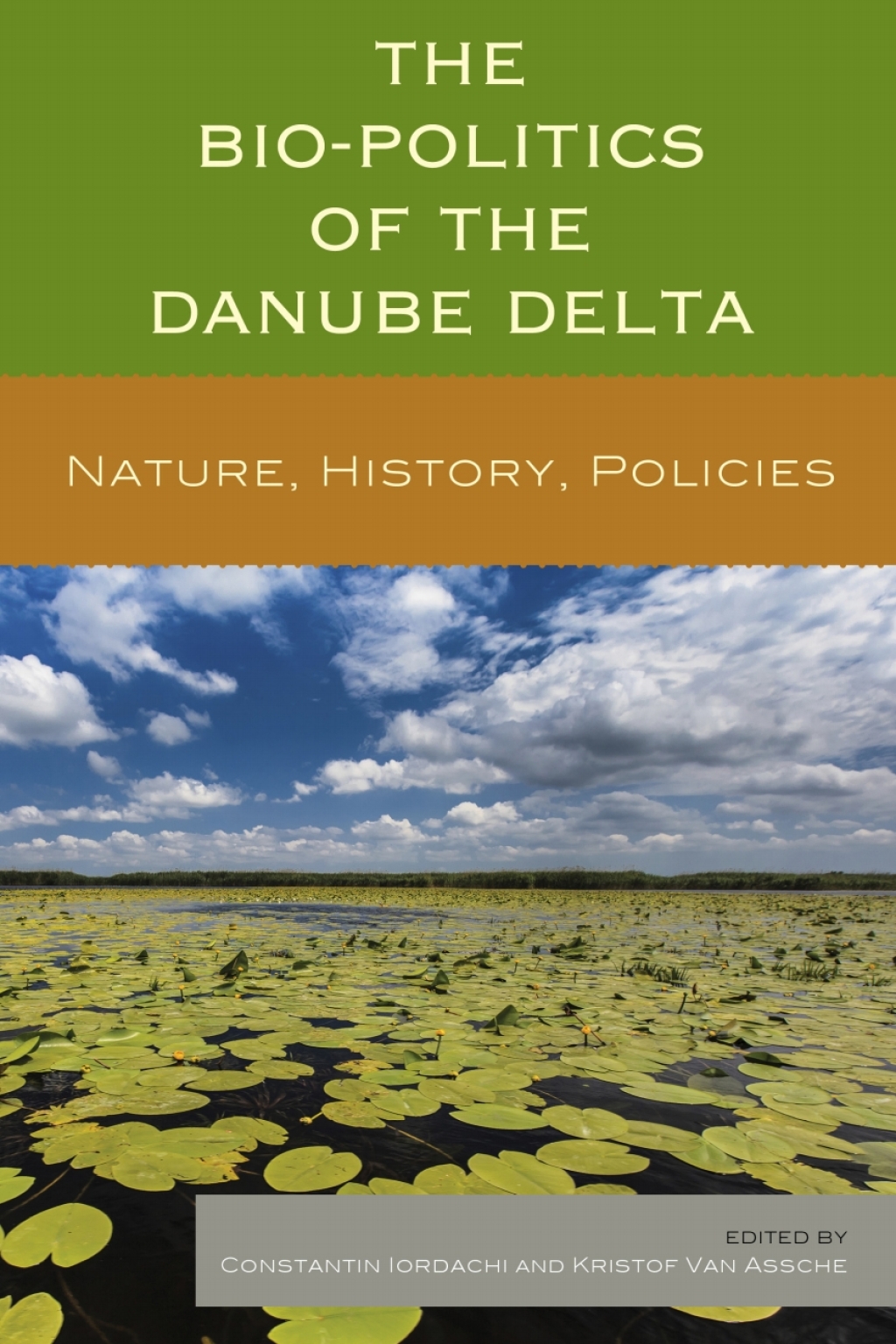 The Bio-Politics of the Danube Delta Nature, History, Policies