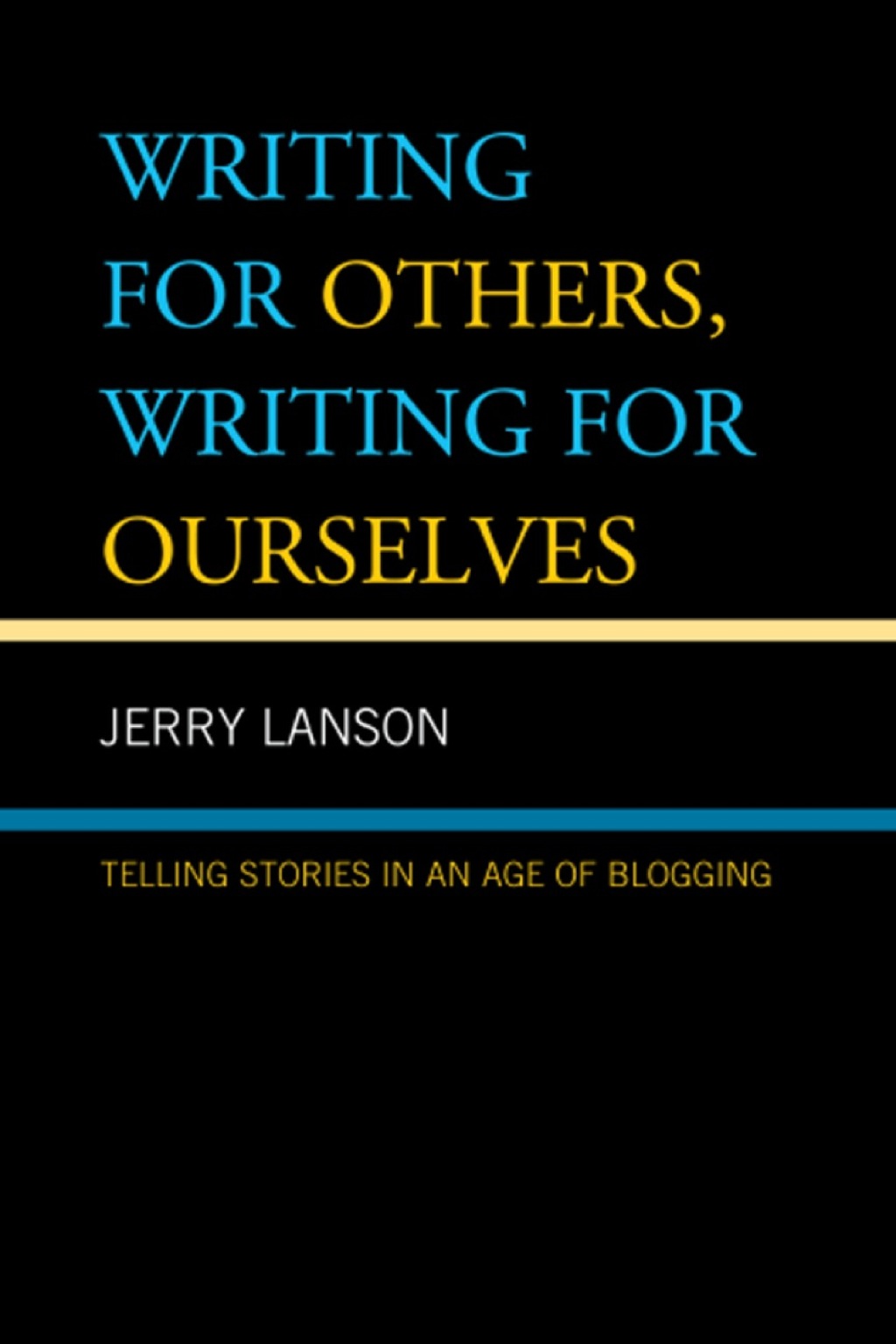 Writing for Others, Writing for Ourselves