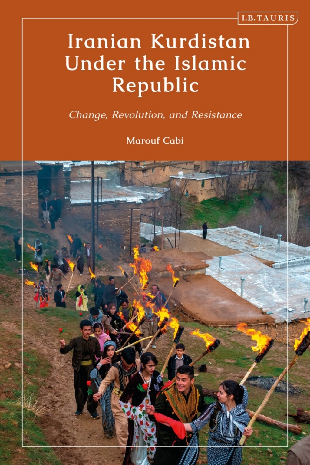 Iranian Kurdistan Under the Islamic Republic Change, Revolution, and Resistance 1st Edition
