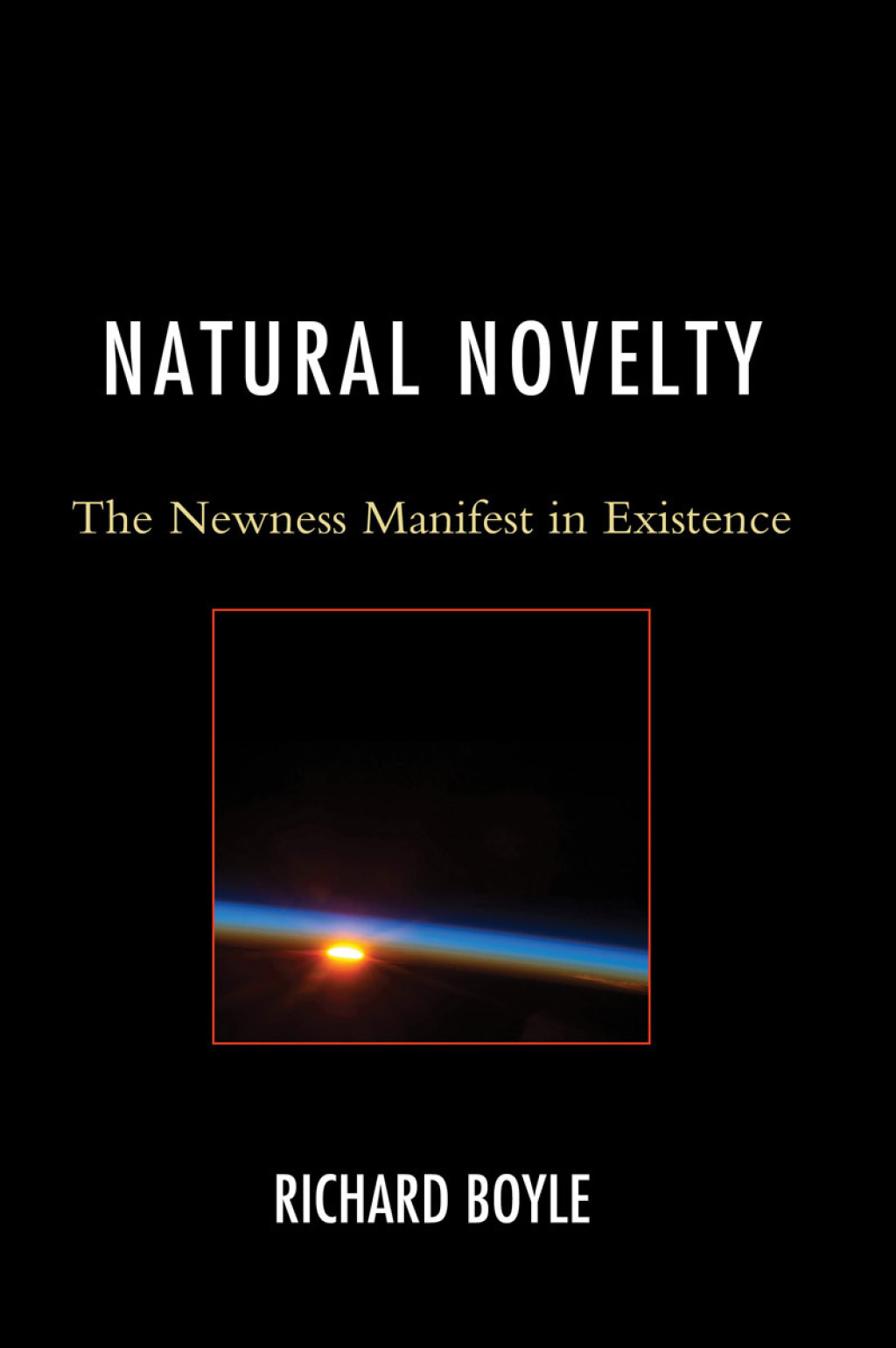 Natural Novelty The Newness Manifest in Existence