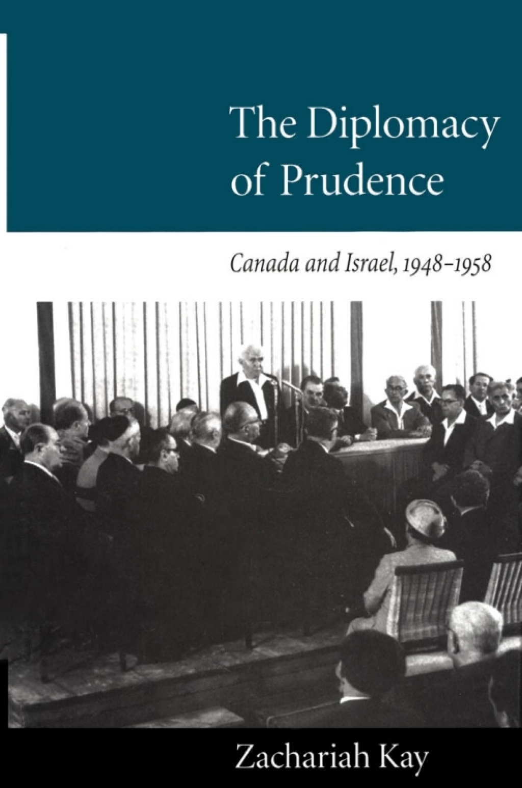 Diplomacy of Prudence Canada and Israel, 1948-1958
