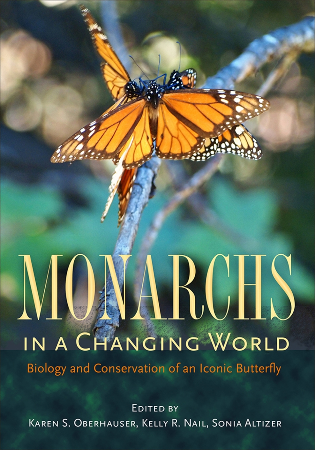 Monarchs in a Changing World Biology and Conservation of an Iconic Butterfly 1st Edition
