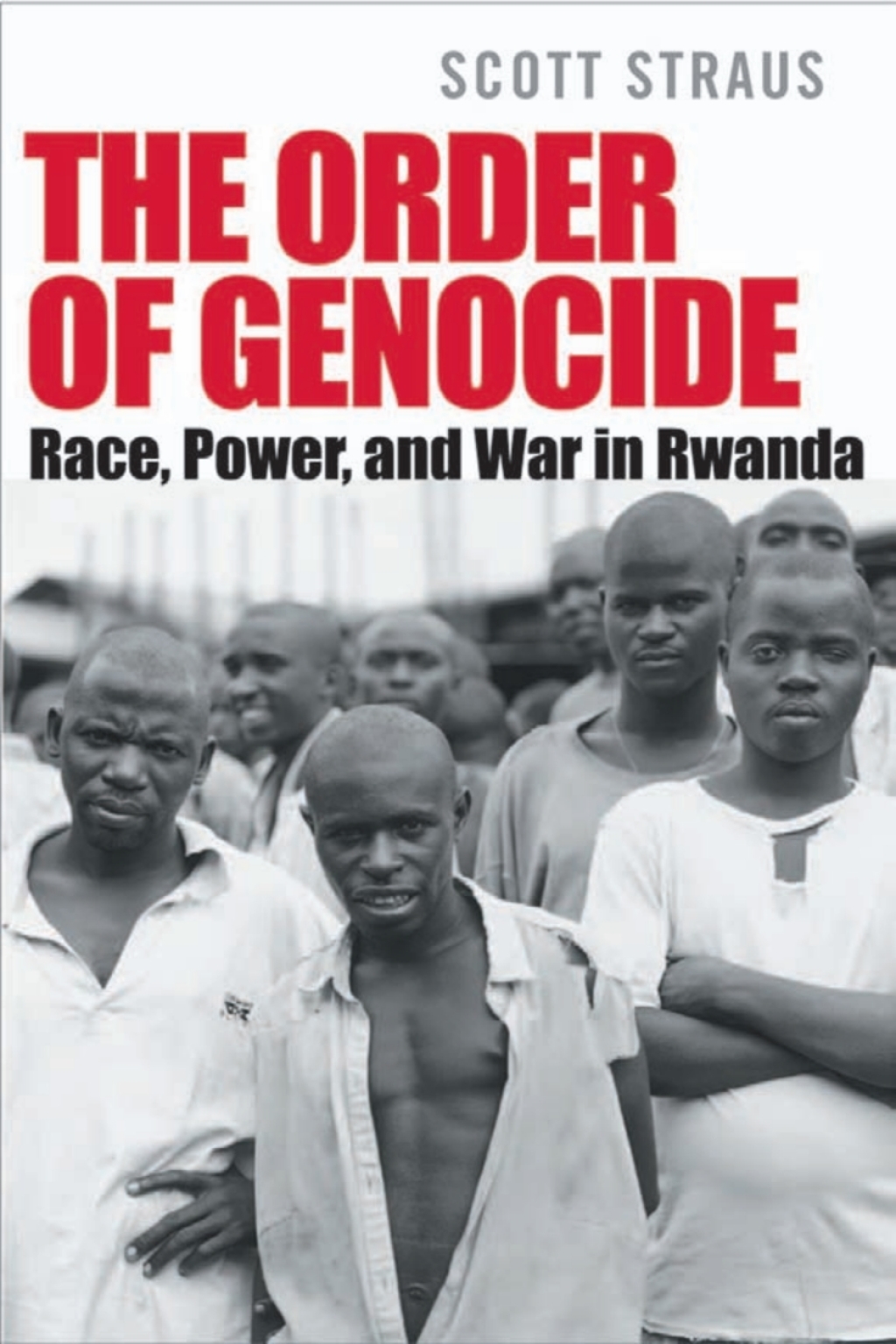 The Order of Genocide Race, Power, and War in Rwanda 1st Edition