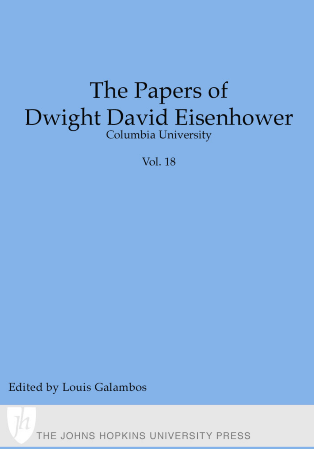 The Papers of Dwight David Eisenhower The Presidency: Keeping the Peace