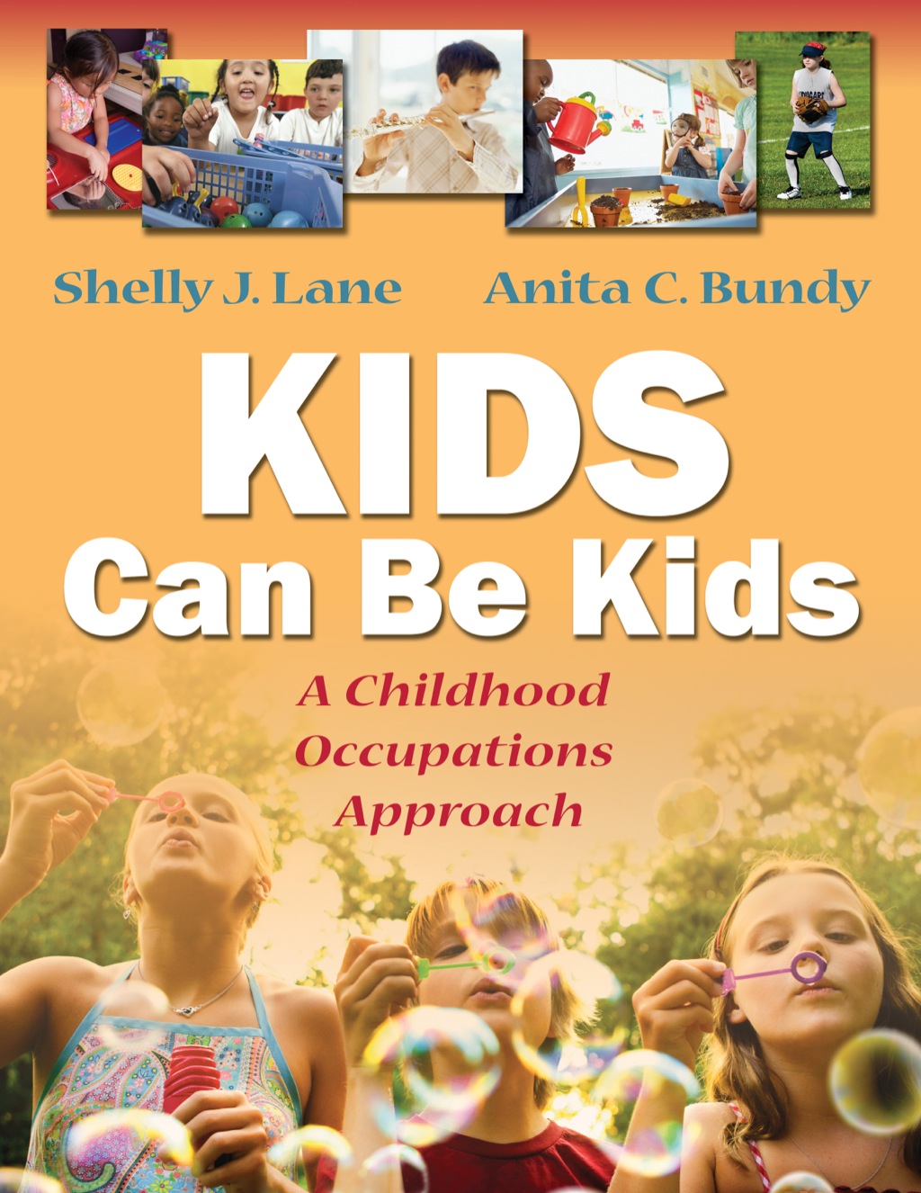 Kids Can Be Kids: A Childhood Occupations Approach 1st Edition