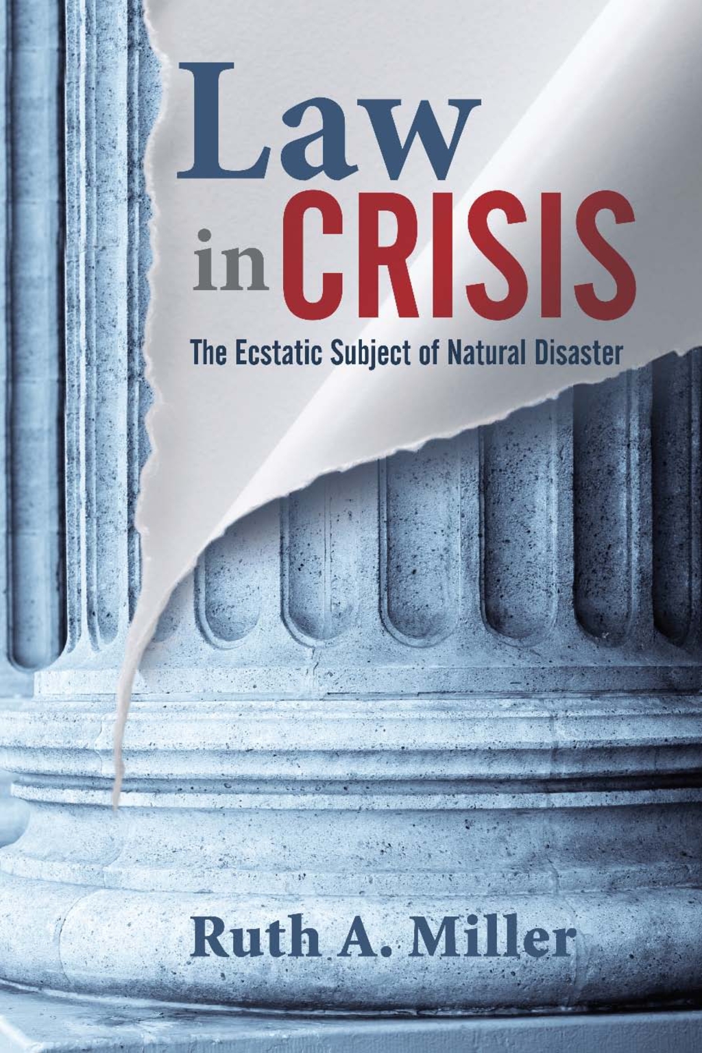 Law in Crisis The Ecstatic Subject of Natural Disaster 1st Edition