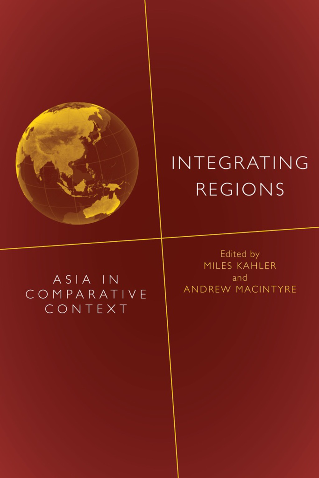 Integrating Regions Asia in Comparative Context 1st Edition