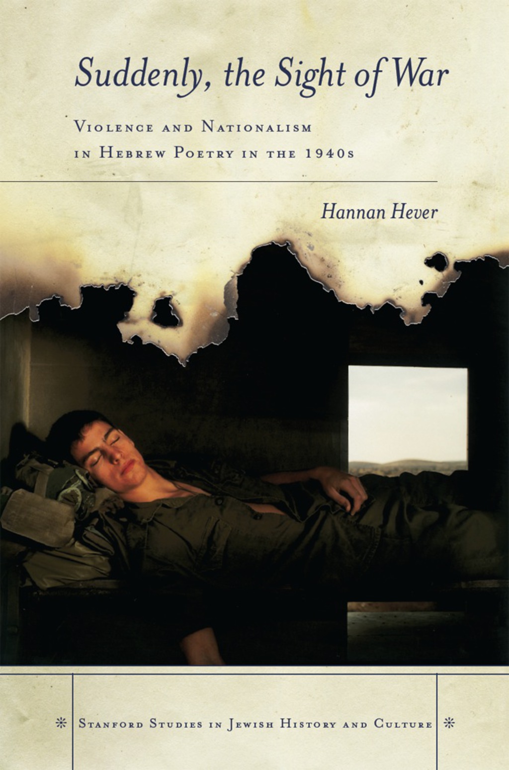 Suddenly, the Sight of War Violence and Nationalism in Hebrew Poetry in the 1940s 1st Edition