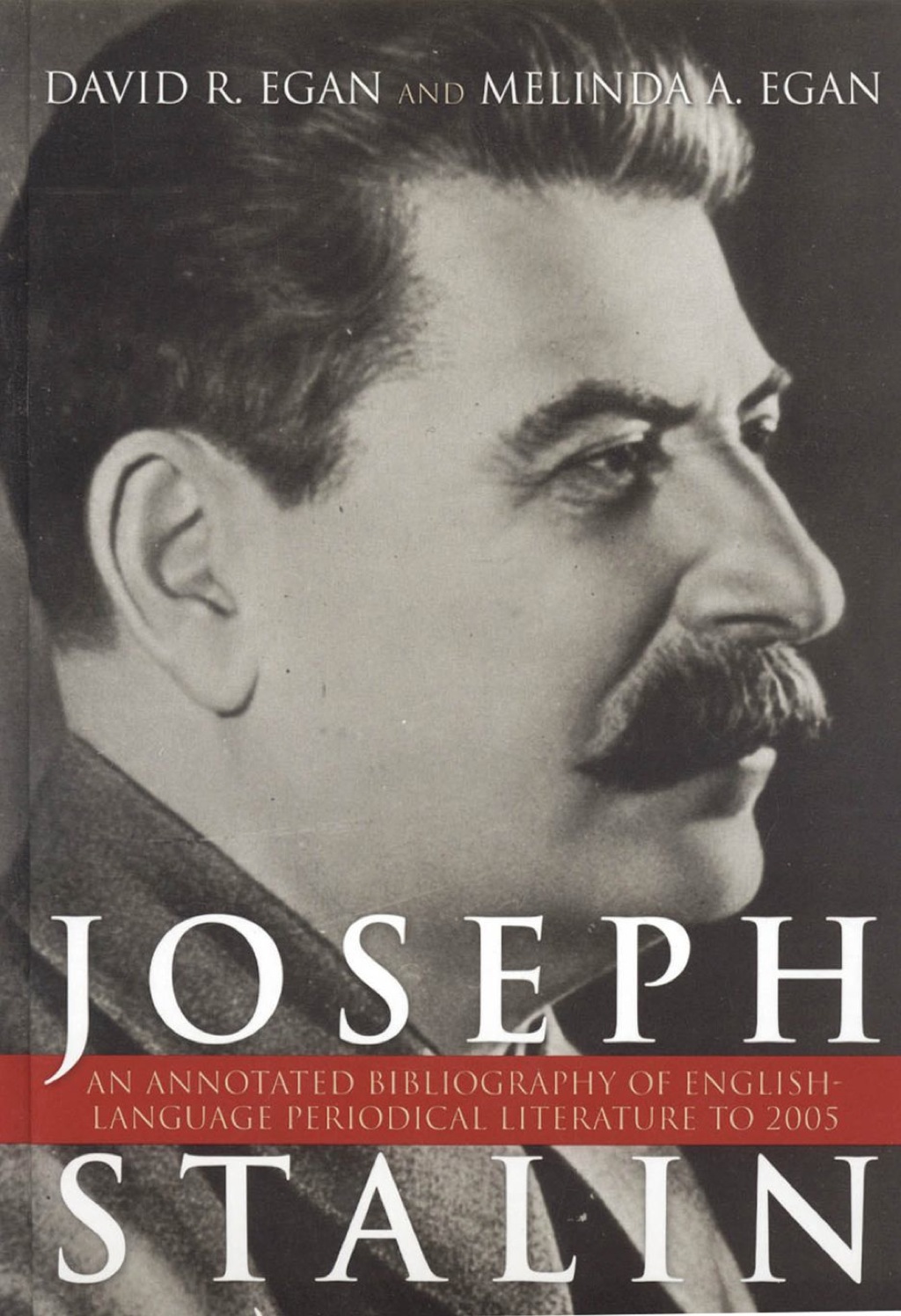 Joseph Stalin An Annotated Bibliography of English-Language Periodical Literature to 2005
