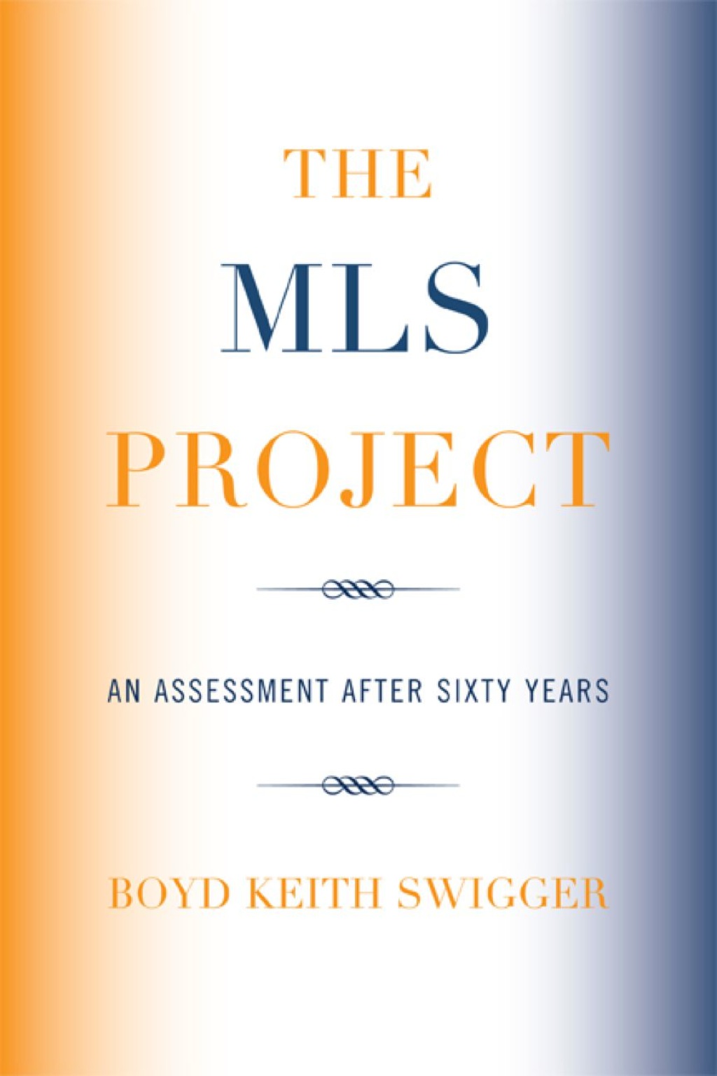 MLS Project An Assessment after Sixty Years